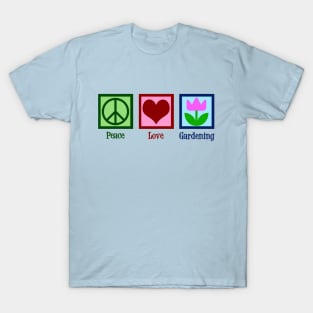 Peace Love Gardening T-Shirt